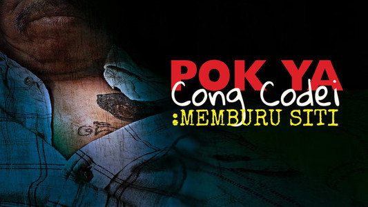 Pok Ya Cong Codei : Memburu Siti