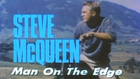 Steve McQueen: Man on the Edge