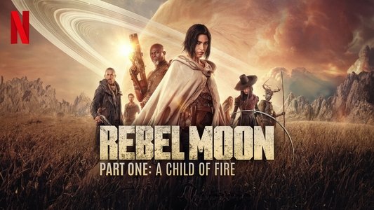 Rebel Moon - Part One: A Child of Fire