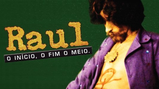 Raul: O Início, o Fim e o Meio