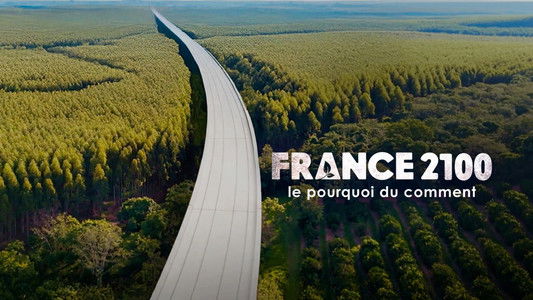 France 2100, le pourquoi du comment