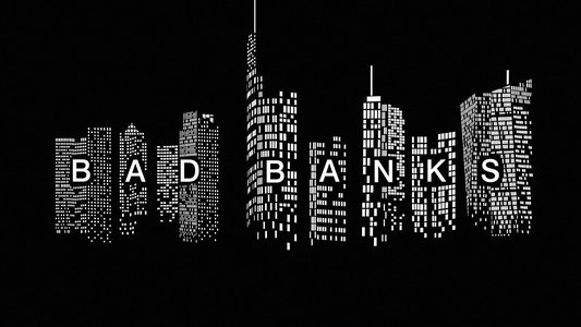 Bad Banks