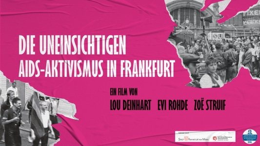 Die Uneinsichtigen - Aids-Aktivismus in Frankfurt