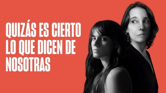 Quizás es cierto lo que dicen de nosotras