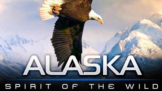 Alaska: Spirit of the Wild