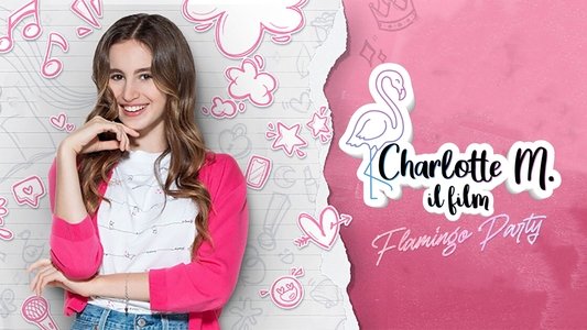 Charlotte M.: Il film - Flamingo Party