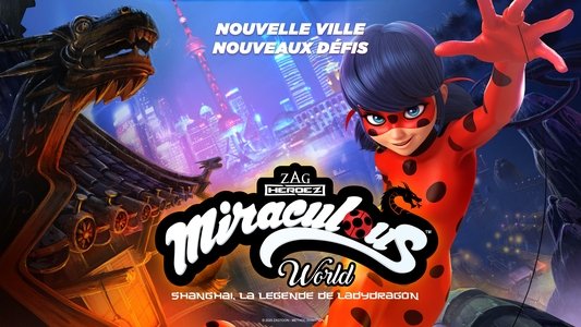 Miraculous World : Shanghai, la légende de Ladydragon