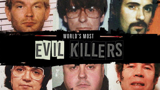 World's Most Evil Killers