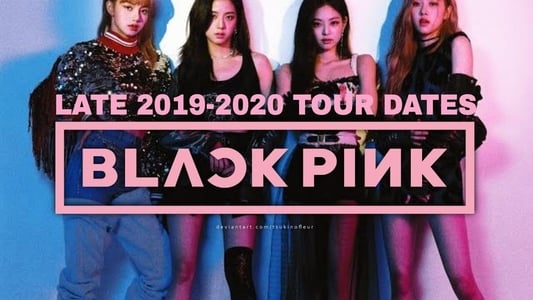 BLACKPINK: In Your Area 2019-2020 World Tour -Tokyo Dome-