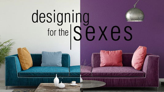 Designing for the Sexes