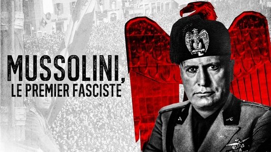 Mussolini, le premier fasciste