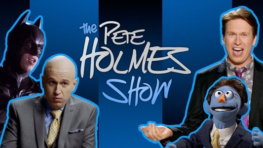 The Pete Holmes Show