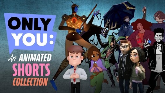 Only You: An Animated Shorts Collection