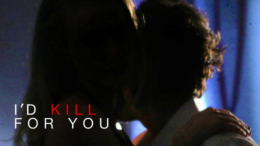 I'd Kill for You