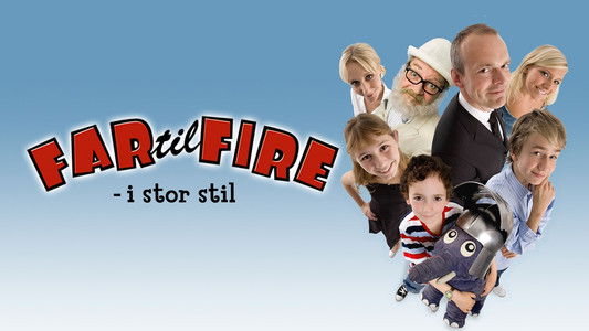 Far til fire - i stor stil