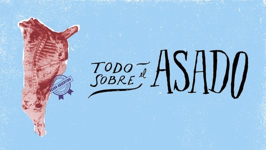Todo sobre el asado