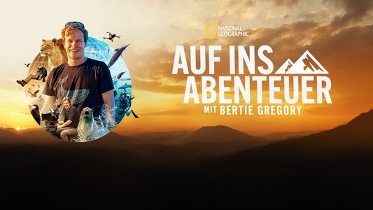 Epic Adventures with Bertie Gregory