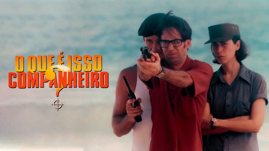 O Que é Isso, Companheiro?