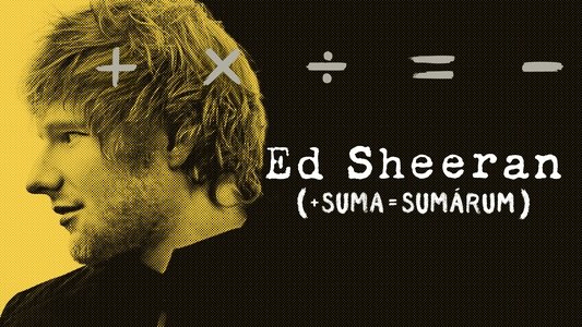 Ed Sheeran: The Sum of It All