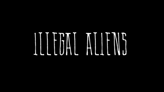 Illegal Aliens