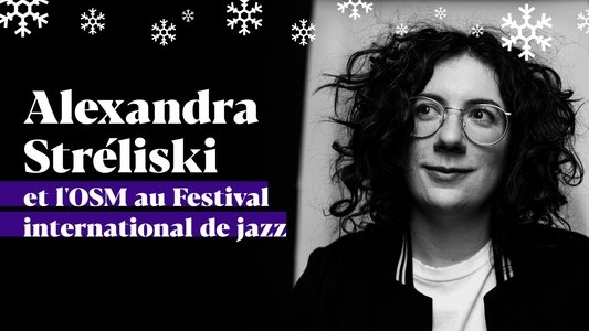 Alexandra Stréliski et l'OSM au Festival international de jazz