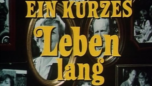 Ein kurzes Leben lang