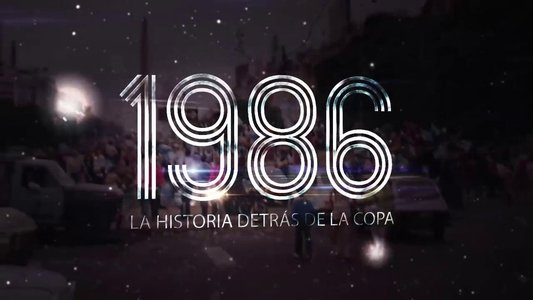 1986. La historia detrás de la Copa