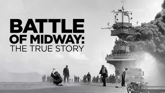 Battle of Midway: The True Story