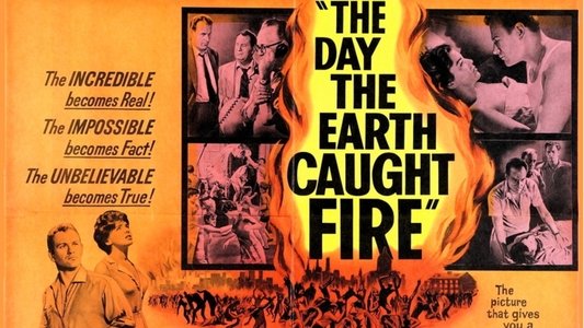 The Day the Earth Caught Fire