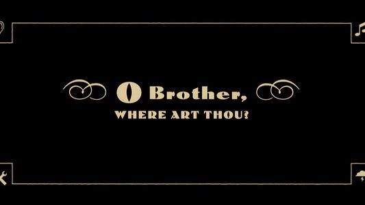 O Brother, Where Art Thou?
