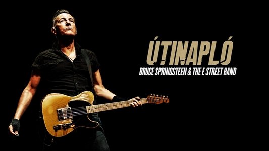 Road Diary: Bruce Springsteen and The E Street Band