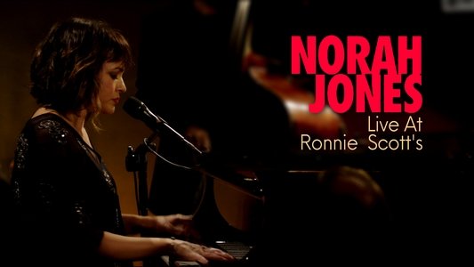 Norah Jones: Live at Ronnie Scott's