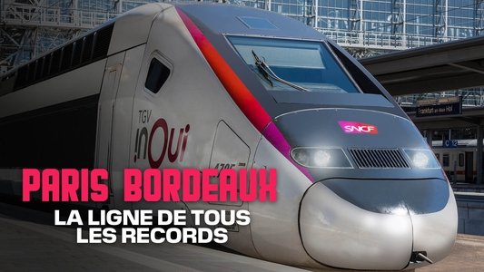 TGV Paris-Bordeaux, la ligne de tous les records