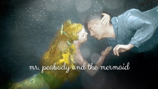 Mr. Peabody and the Mermaid