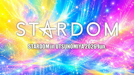 STARDOM in UTSUNOMIYA 2026 Jun.