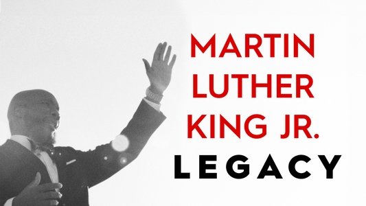 Martin Luther King Jr. Legacy