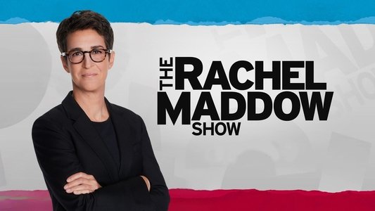 The Rachel Maddow Show