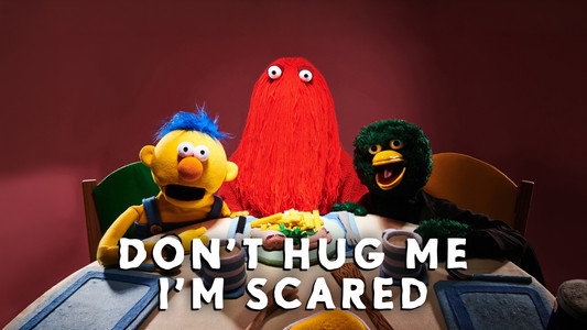 Don't Hug Me I'm Scared