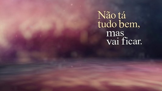 Não Tá Tudo Bem, Mas Vai Ficar.