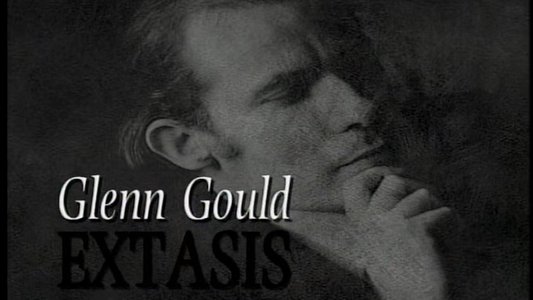 Glenn Gould: Extasis