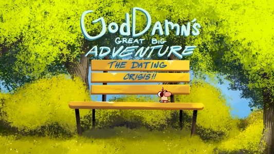 Goddamn's Great Big Adventure: The Dating Crisis!!