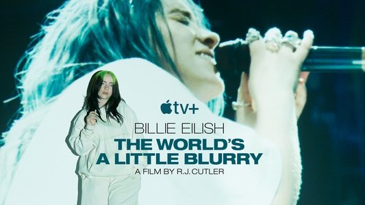 Billie Eilish: The World's a Little Blurry
