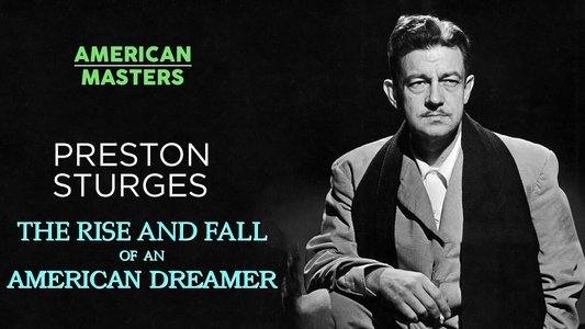 Preston Sturges: The Rise and Fall of an American Dreamer