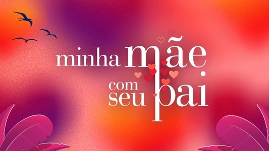 Minha Mãe com seu Pai