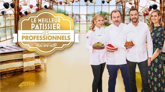 Le Meilleur Pâtissier : Les Professionnels