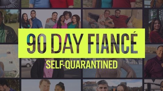 90 Day Fiancé: Self-Quarantined