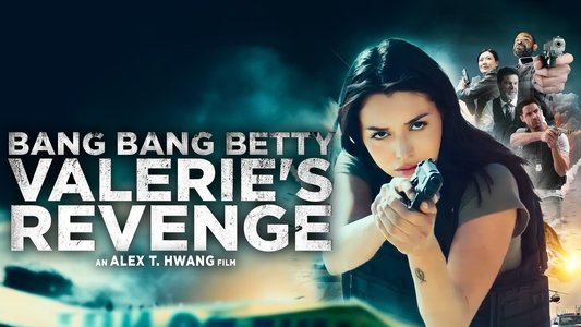 Bang Bang Betty: Valerie's Revenge