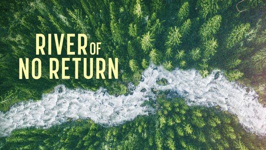 River of No Return