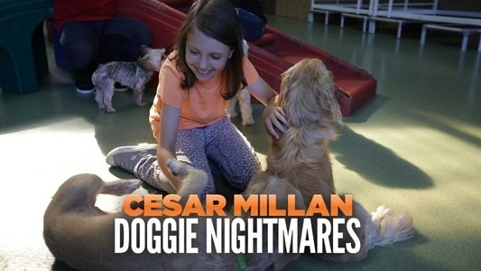 Cesar Millan: Doggie Nightmares