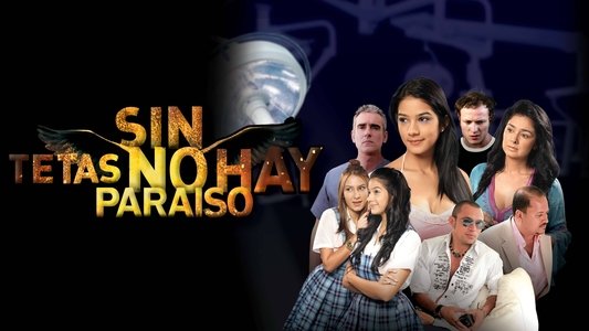 Sin tetas no hay paraíso